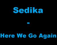 Sedika - Here We Go Again